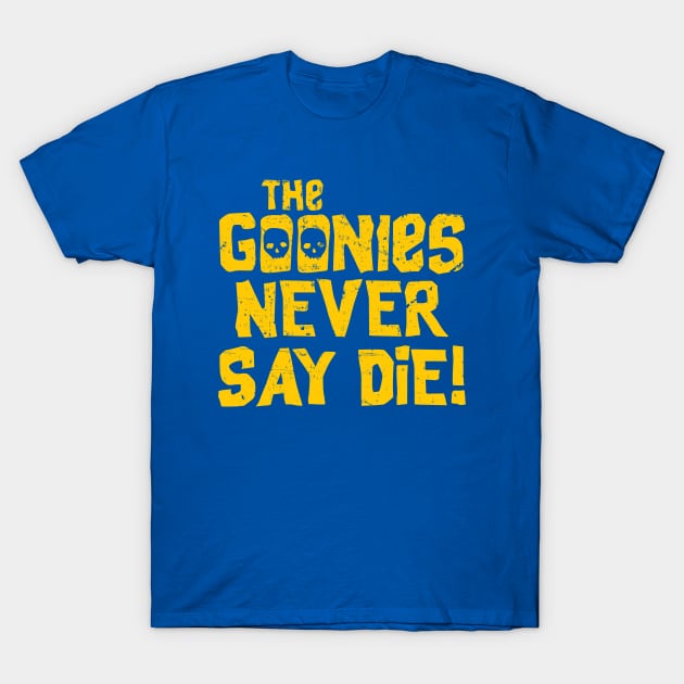 Never Say Die! T-Shirt by coolab